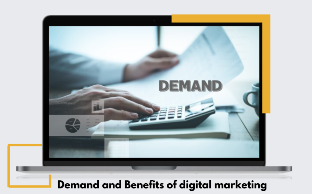 Demand and benefits od digital marketing